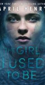 The Girl I Used to Be by April Henry